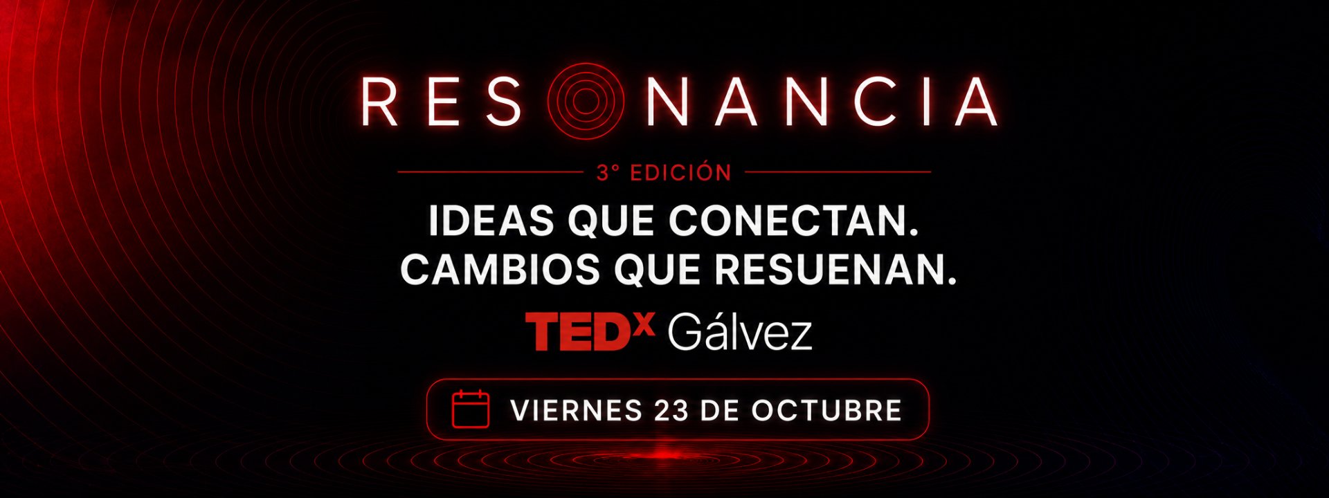 TED X Gálvez  3° Edición | Resonancia |